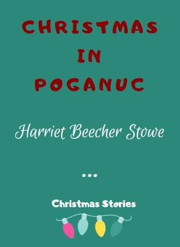 Christmas In Poganuc by Harriet Beecher Stowe