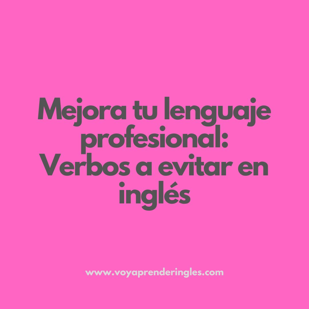 verbos formales en inglés, comunicación profesional, verbos informales
