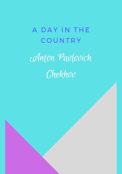 A Day in the Country - Anton Pavlovich Chekhov