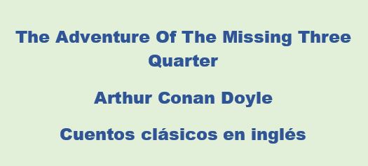 The Adventure Of The Missing Three Quarter