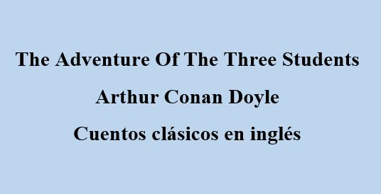The Adventure Of The Three Students