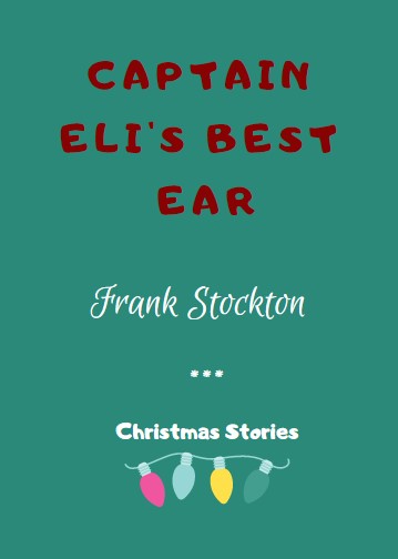 Captain Eli's Best Ear by Frank Stockton