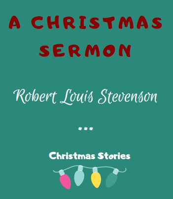 A Christmas Sermon by Robert Louis Stevenson