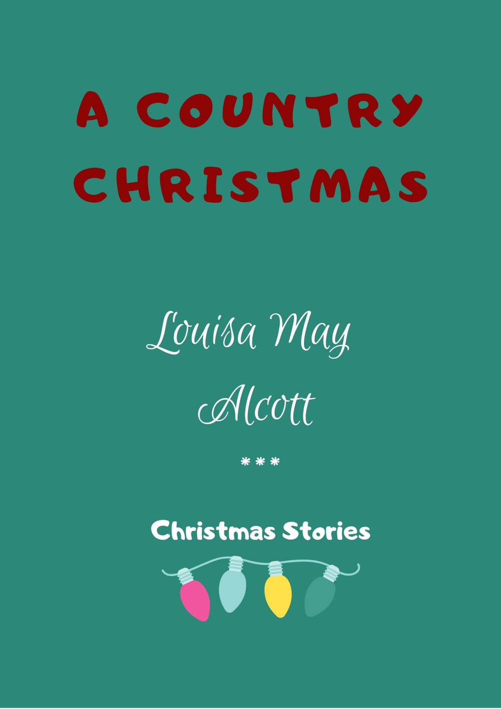 A Country Christmas by Louisa May Alcott