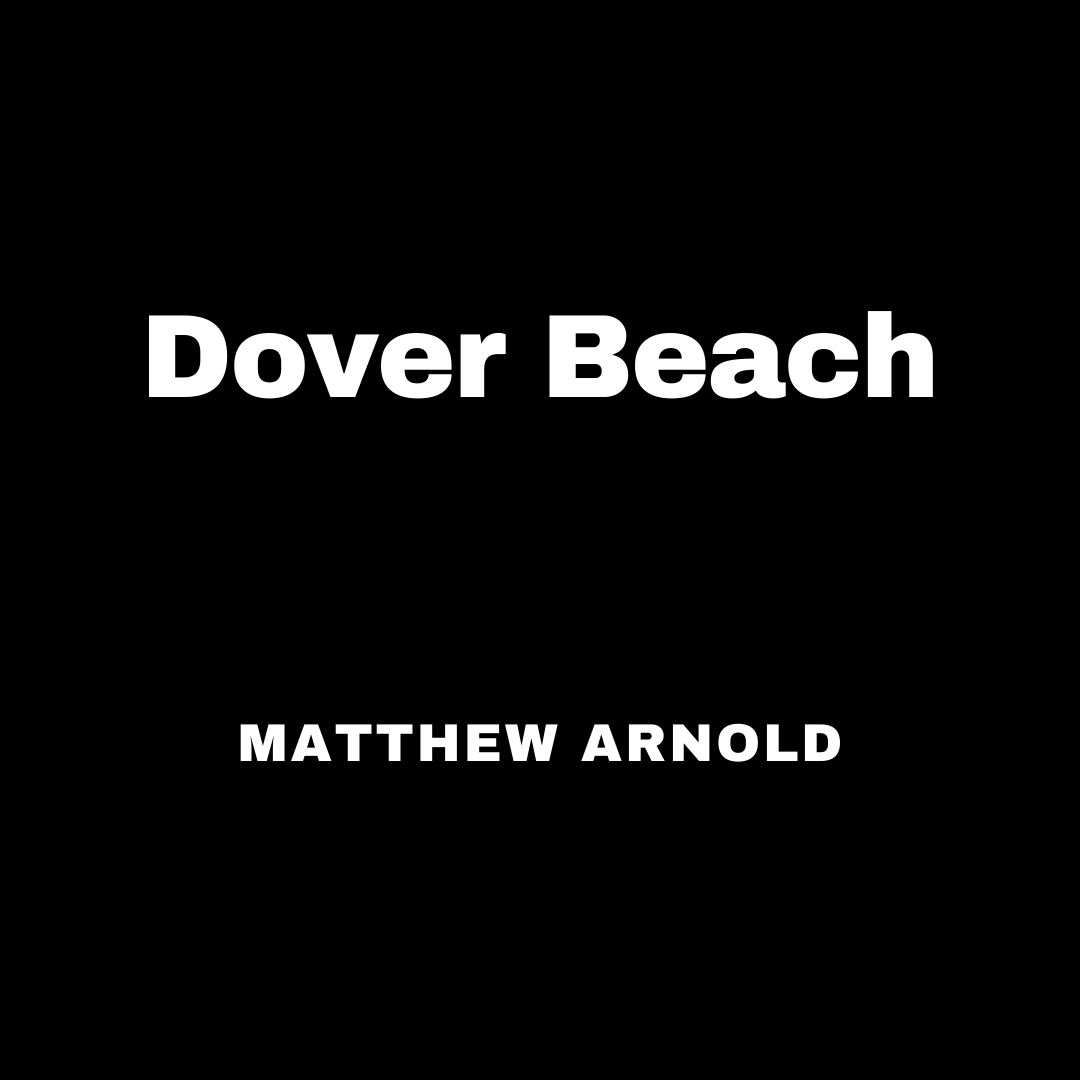 Valentine's Day - Dover Beach - Matthew Arnold