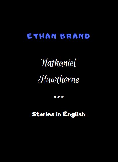 Ethan Brand by Nathaniel Hawthorne 