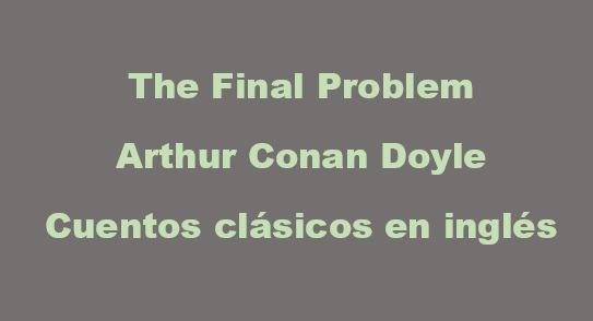 The Final Problem