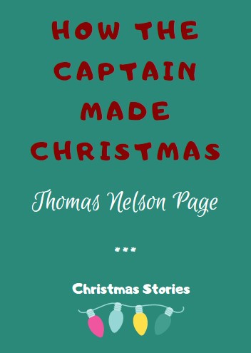 How the Captain Made Christmas by Thomas Nelson Page