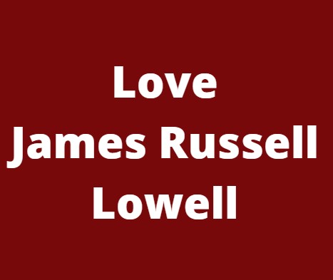 Valentine's Day - Love - James Russell Lowell