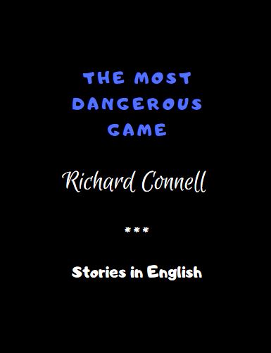 The Most Dangerous Game - Richard Connell