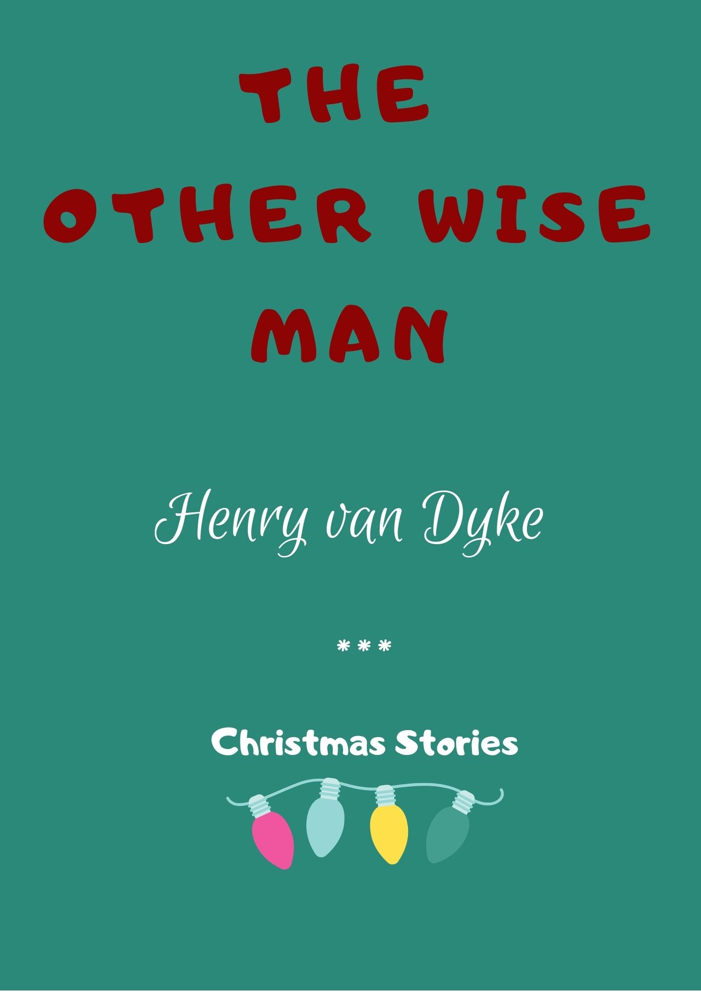 The Other Wise Man by Henry van Dyke