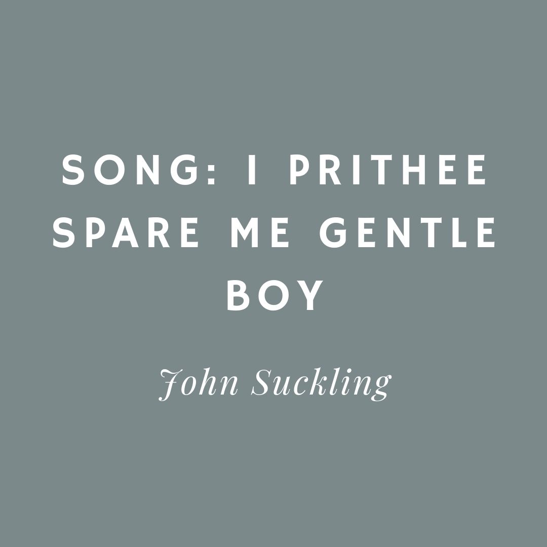 Valentine's Day - Song: I prithee spare me gentle boy - John Suckling