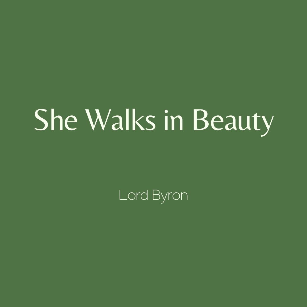 Valentine's Day - She Walks in Beauty - Lord Byron