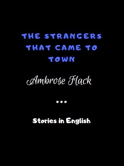 The Strangers That Came to Town by Ambrose Flack