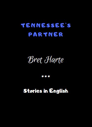 Tennessee's Partner by Bret Harte