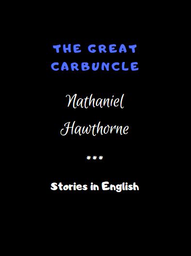 The Great Carbuncle by Nathaniel Hawthorne 