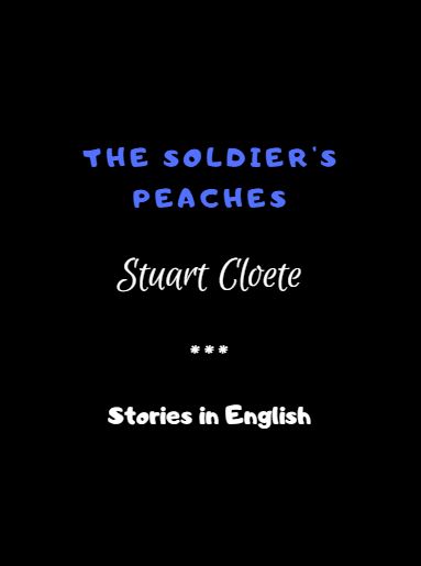 The Soldier's Peaches -  Stuart Cloete
