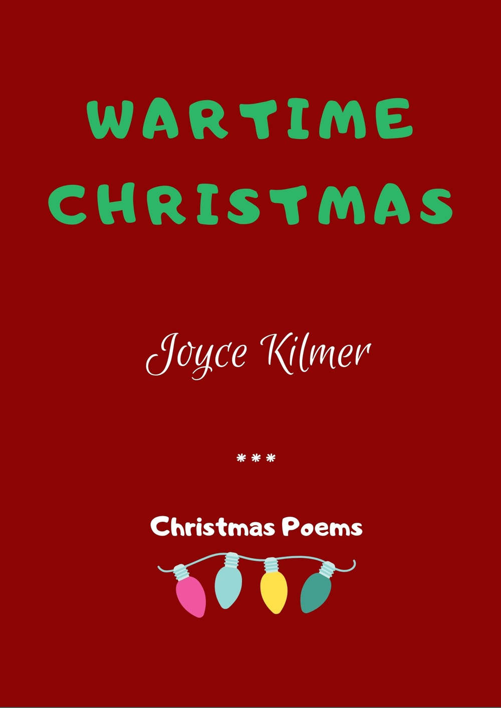 Wartime Christmas - Joyce Kilmer - Christmas Poems