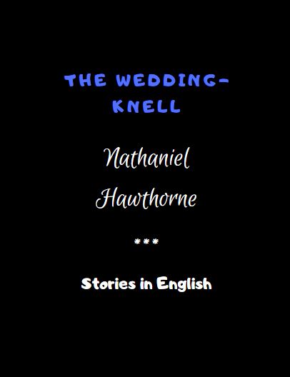 The Wedding-Knell by Nathaniel Hawthorne 
