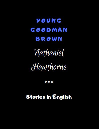 Young Goodman Brown by Nathaniel Hawthorne 