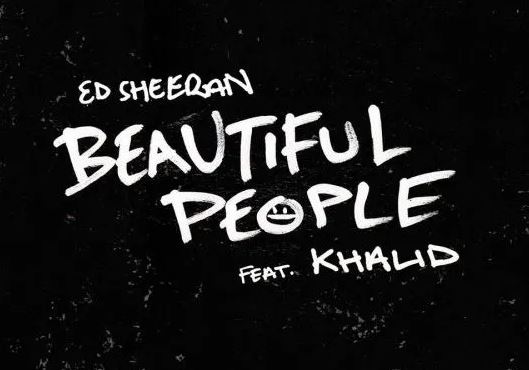 Ed Sheeran - Beautiful People (feat. Khalid)