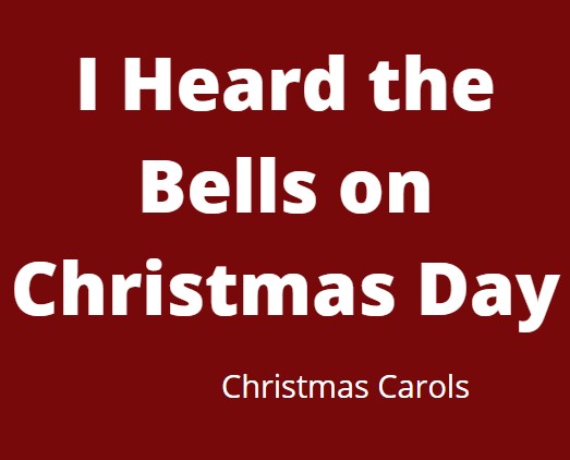 I Heard the Bells on Christmas Day by Henry Wadsworth Longfellow - Christmas Song For Kids