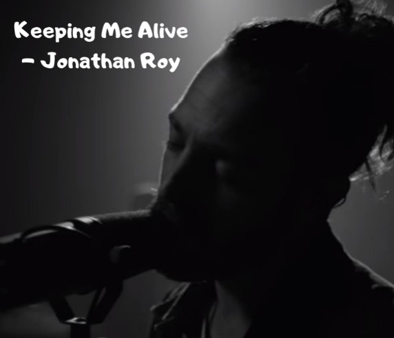 Keeping Me Alive - Jonathan Roy