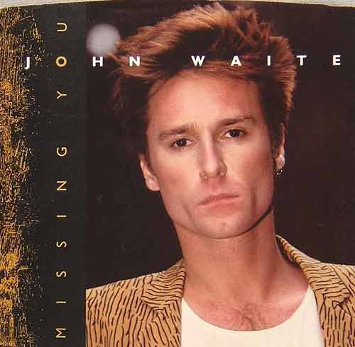 Missing You, John Waite