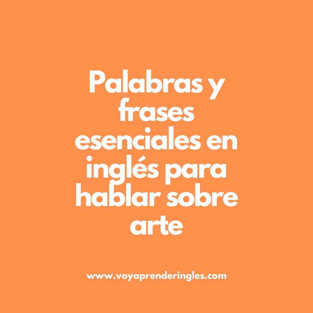 Hablando de arte en inglés: 10 términos que debes conocer