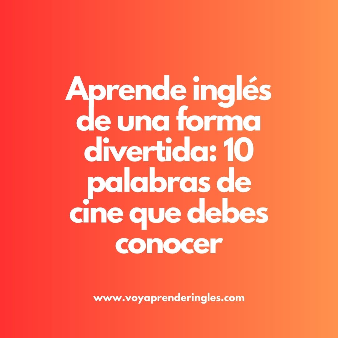 Descubre el lenguaje del cine: 10 palabras en inglés para hablar de películas