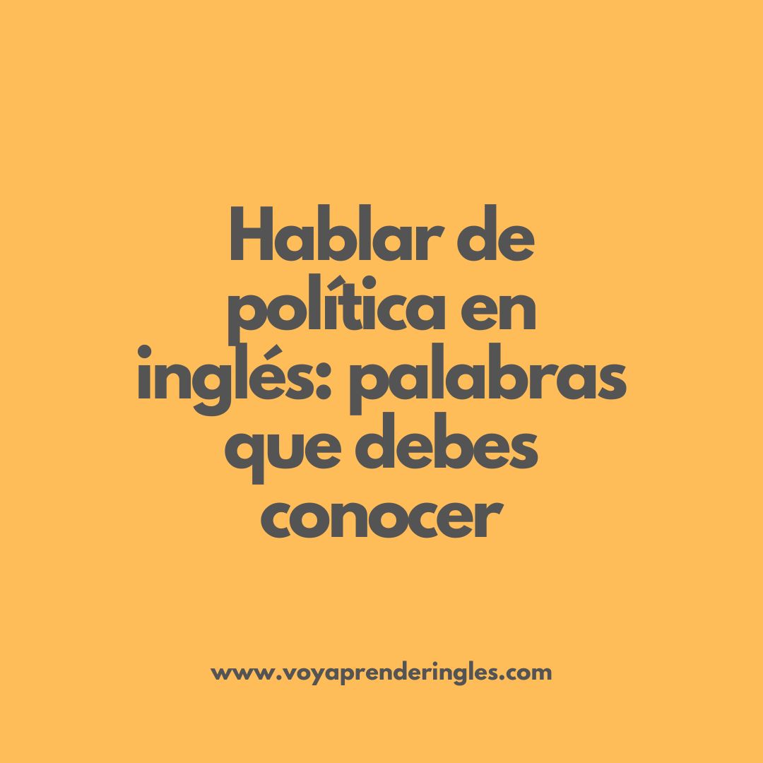 Mejora tu vocabulario político en inglés con estas 10 palabras