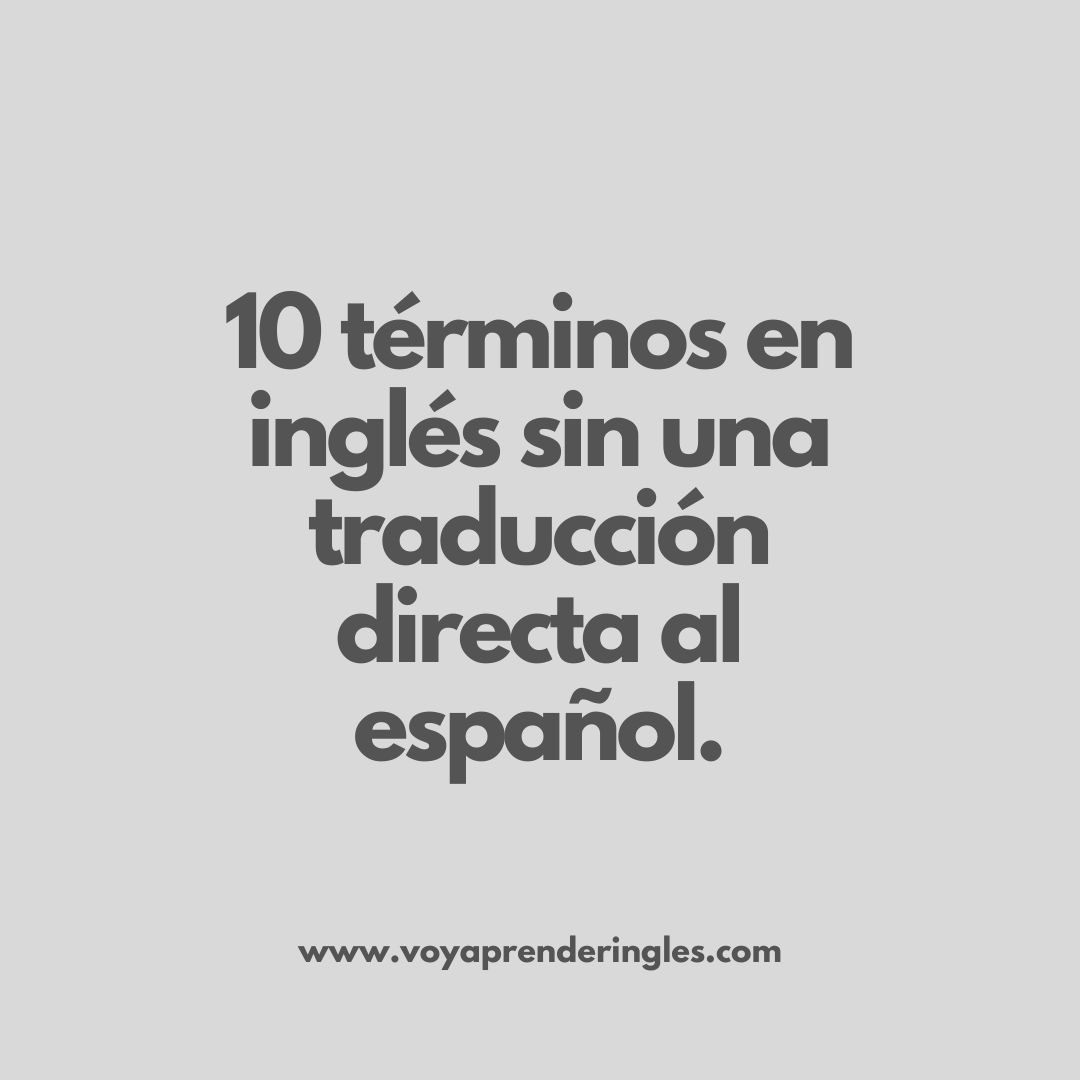 Descubre 10 palabras en inglés sin equivalente preciso en español