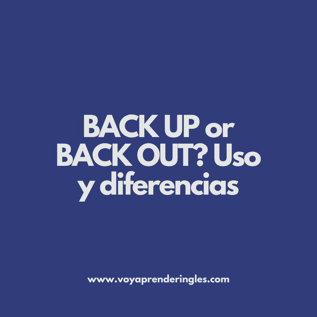 back up, back out, verbos frasales, 