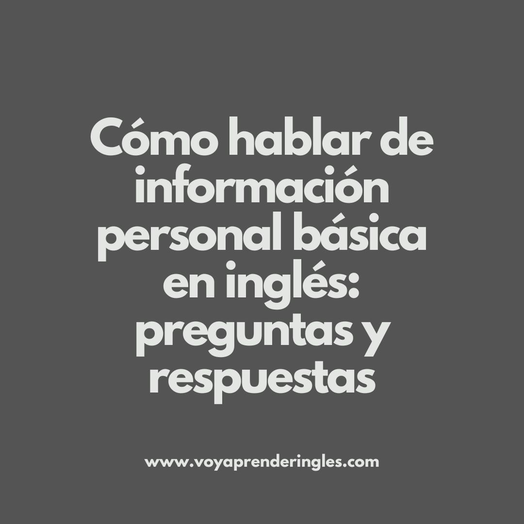 Información personal en inglés: todo lo que necesitas saber para comunicarte con fluidez