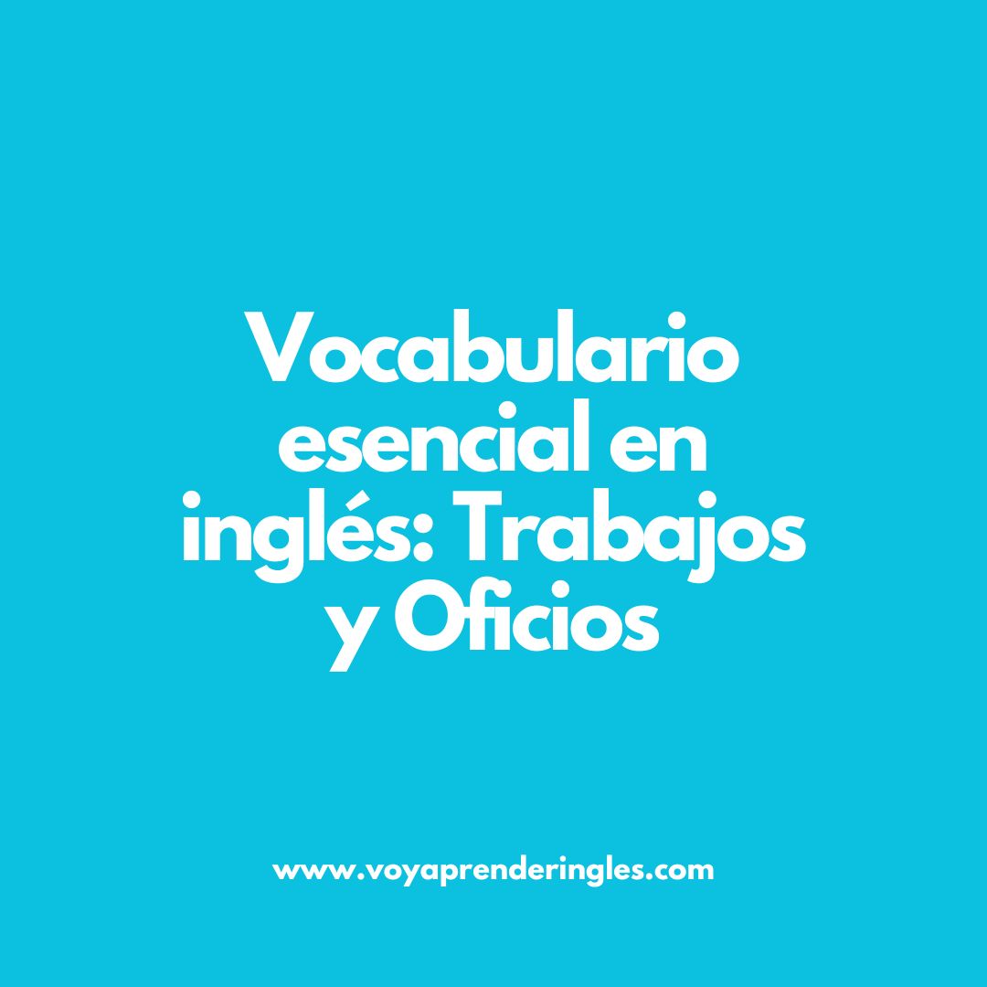Guía de palabras y expresiones sobre trabajo y oficios en inglés