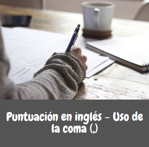 Puntuación en inglés - Uso de la coma