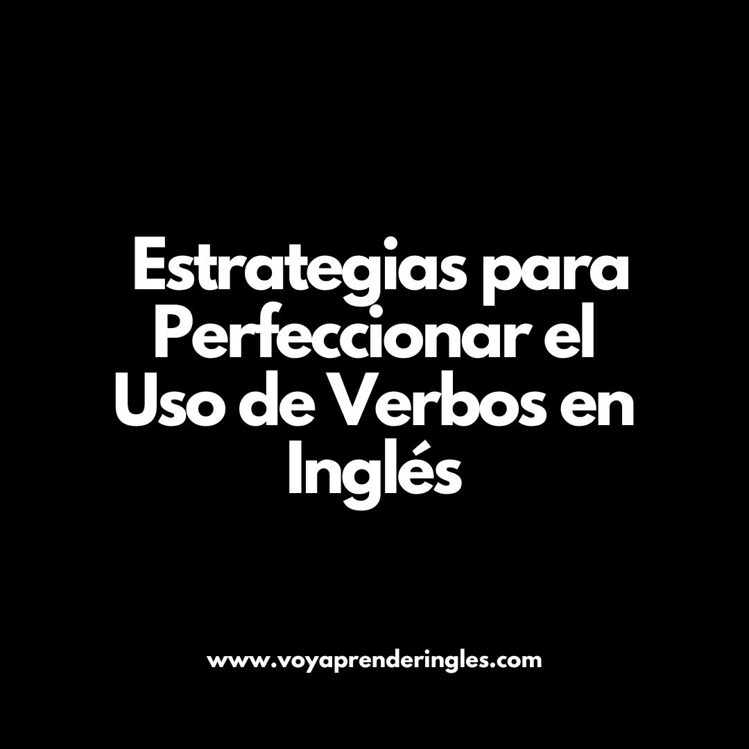 Consejos para aprender inglés, Verbos en inglés