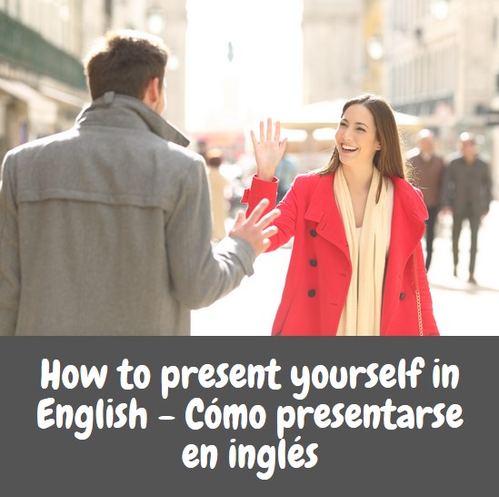 Cómo presentarse en inglés, presentaciones Introductions