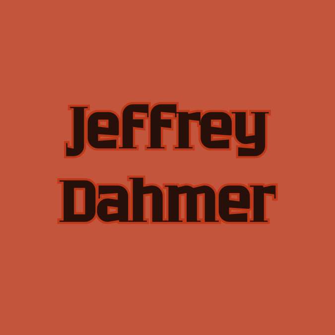 Jeffrey Dahmer
