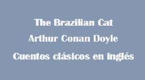 Cuentos en inglés The Brazilian Cat