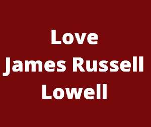 Valentine's Day - Love - James Russell Lowell