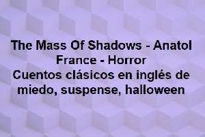 Cuentos en inglés Halloween The Mass Of Shadows